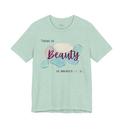 Unisex Jersey Short Sleeve Tee | Beauty in Broken Glass