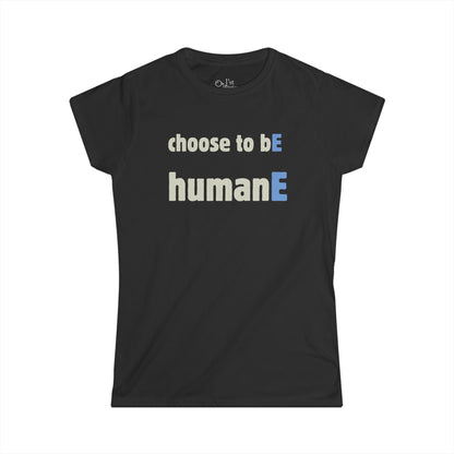 Women's Graphic T-Shirt | Choose to bE humanE | Casual Everyday Wear