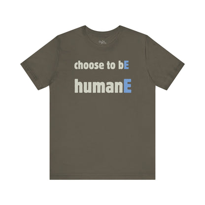 Unisex Jersey Short Sleeve Tee | Choose to bE humanE
