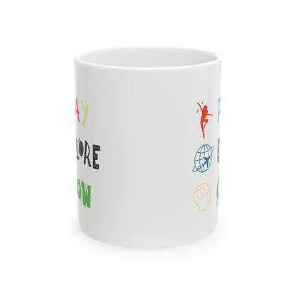 Ceramic Mug, 11oz, both sides | Play Explore Grow