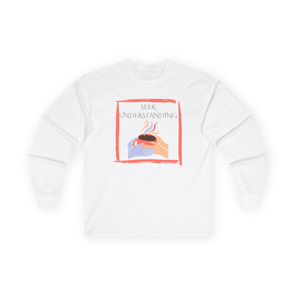 Unisex Ultra Cotton Long Sleeve Tee | Seek Understanding