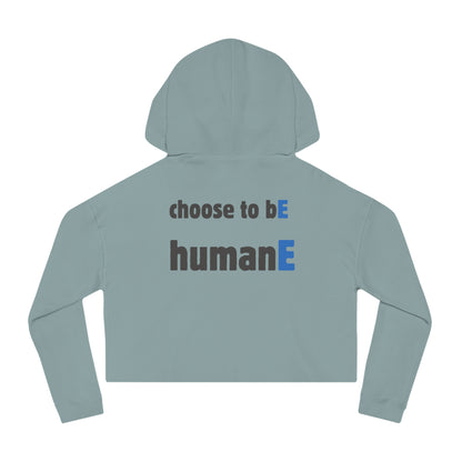 Women’s Cropped Hooded Sweatshirt | Choose to bE humanE (Back print)