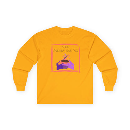 Unisex Ultra Cotton Long Sleeve Tee | Seek Understanding