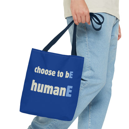 Tote Bag (Blue) | Choose to bE humanE | Design for Book Lovers, Students, Teachers, Gifts, Everyday Use