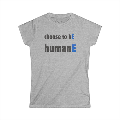 Women's Graphic T-Shirt | Choose to bE humanE | Casual Everyday Wear