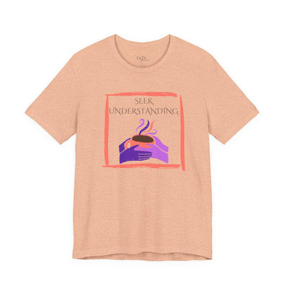 Unisex Jersey Short Sleeve Tee | Seek Understanding