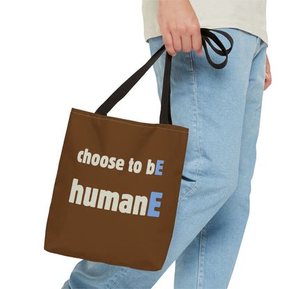 Tote Bag (Brown) | Choose to bE humanE | Design for Book Lovers, Students, Teachers, Gifts, Everyday Use