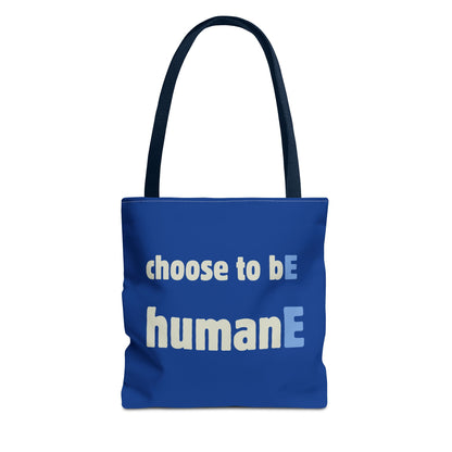 Tote Bag (Blue) | Choose to bE humanE | Design for Book Lovers, Students, Teachers, Gifts, Everyday Use