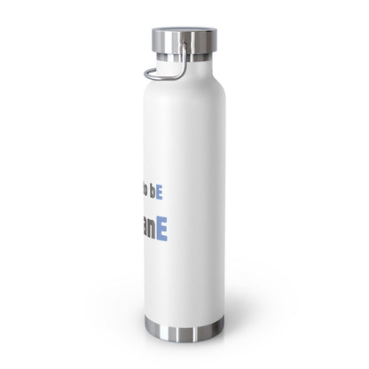 Water Bottle, Insulated Drink Container (white, black, blue) | Choose to bE humanE