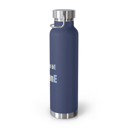 Water Bottle, Insulated Drink Container (white, black, blue) | Choose to bE humanE