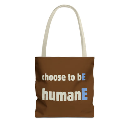 Tote Bag (Brown) | Choose to bE humanE | Design for Book Lovers, Students, Teachers, Gifts, Everyday Use