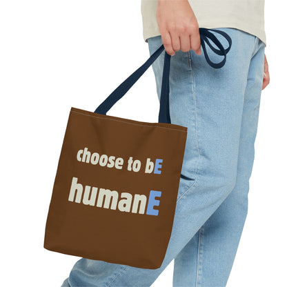 Tote Bag (Brown) | Choose to bE humanE | Design for Book Lovers, Students, Teachers, Gifts, Everyday Use