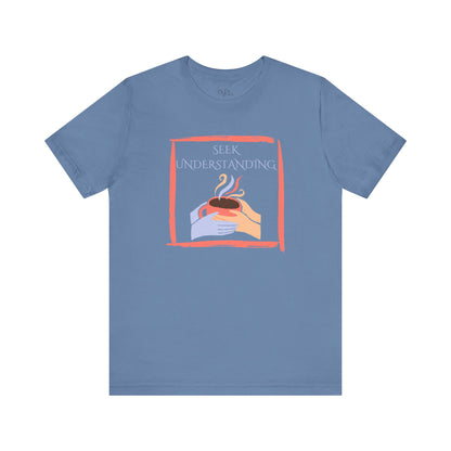 Unisex Jersey Short Sleeve Tee | Seek Understanding
