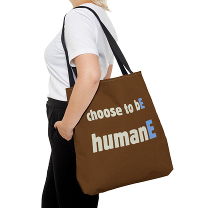 Tote Bag (Brown) | Choose to bE humanE | Design for Book Lovers, Students, Teachers, Gifts, Everyday Use