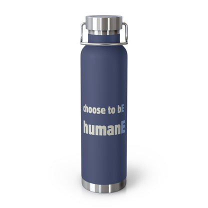 Water Bottle, Insulated Drink Container (white, black, blue) | Choose to bE humanE