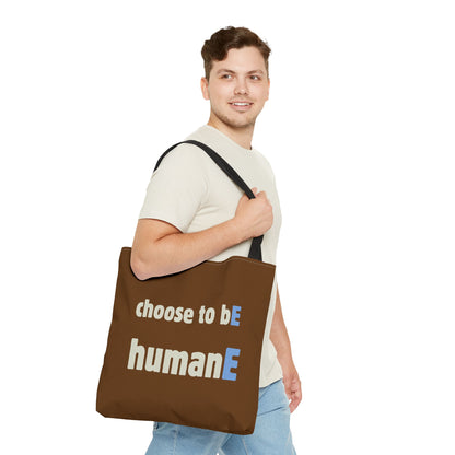 Tote Bag (Brown) | Choose to bE humanE | Design for Book Lovers, Students, Teachers, Gifts, Everyday Use