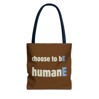 Tote Bag (Brown) | Choose to bE humanE | Design for Book Lovers, Students, Teachers, Gifts, Everyday Use