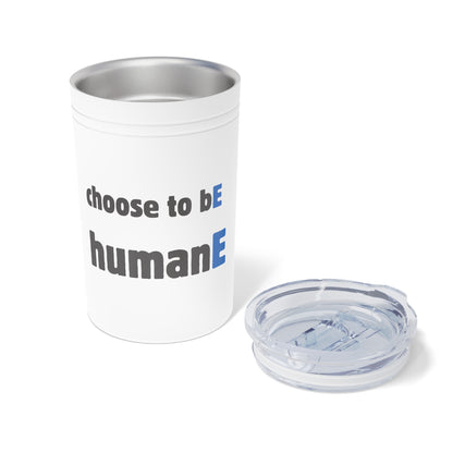 Tumbler (white, grey, turquoise) - Insulated Cup for Travel, Gifts, School, Adventurous, Outdoor Fun | Choose to bE humanE