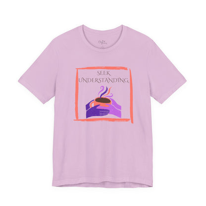 Unisex Jersey Short Sleeve Tee | Seek Understanding