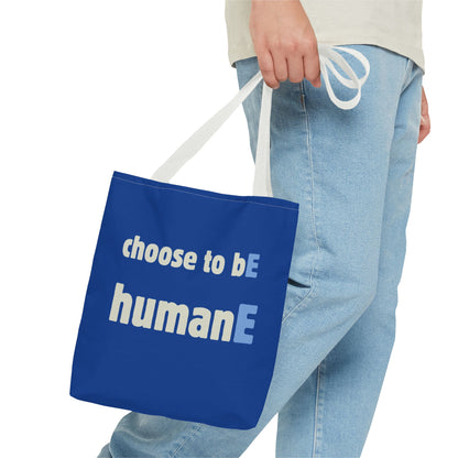 Tote Bag (Blue) | Choose to bE humanE | Design for Book Lovers, Students, Teachers, Gifts, Everyday Use