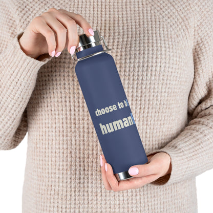 Water Bottle, Insulated Drink Container (white, black, blue) | Choose to bE humanE