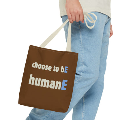 Tote Bag (Brown) | Choose to bE humanE | Design for Book Lovers, Students, Teachers, Gifts, Everyday Use