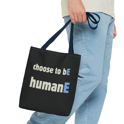Tote Bag (Black) | Choose to bE humanE | Design for Book Lovers, Students, Teachers, Gifts, Everyday Use