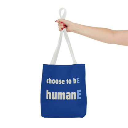 Tote Bag (Blue) | Choose to bE humanE | Design for Book Lovers, Students, Teachers, Gifts, Everyday Use
