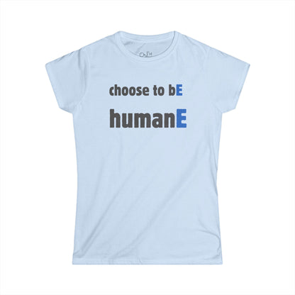 Women's Graphic T-Shirt | Choose to bE humanE | Casual Everyday Wear