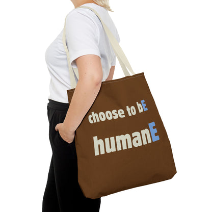 Tote Bag (Brown) | Choose to bE humanE | Design for Book Lovers, Students, Teachers, Gifts, Everyday Use