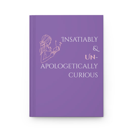 Hardcover Journal (Lilac) | Insatiably Curious | Perfect for Writers, Students, Gifts, Self-Reflection, Journaling