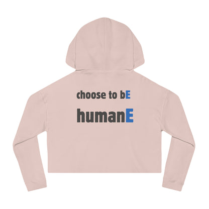 Women’s Cropped Hooded Sweatshirt | Choose to bE humanE (Back print)