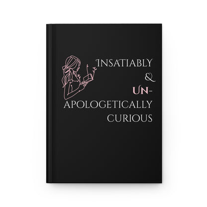 Hardcover Journal (Black) | Insatiably Curious |Perfect for Writers, Students, Gifts, Self-Reflection, Journaling