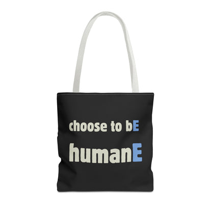 Tote Bag (Black) | Choose to bE humanE | Design for Book Lovers, Students, Teachers, Gifts, Everyday Use