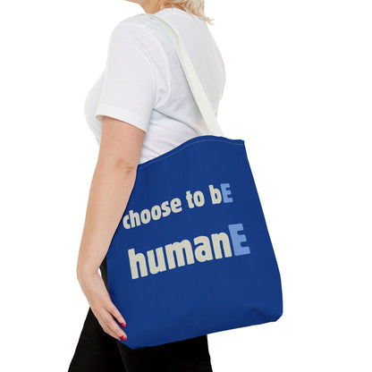 Tote Bag (Blue) | Choose to bE humanE | Design for Book Lovers, Students, Teachers, Gifts, Everyday Use