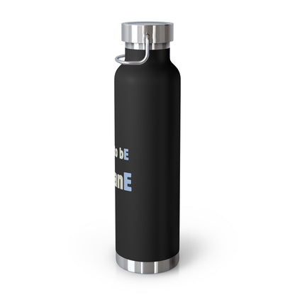Water Bottle, Insulated Drink Container (white, black, blue) | Choose to bE humanE
