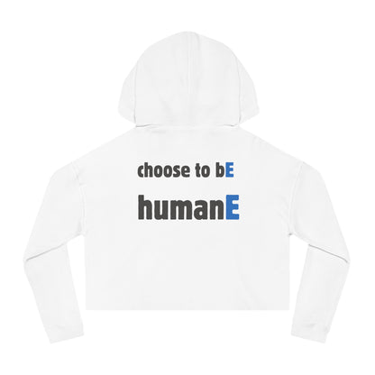 Women’s Cropped Hooded Sweatshirt | Choose to bE humanE (Back print)
