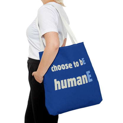 Tote Bag (Blue) | Choose to bE humanE | Design for Book Lovers, Students, Teachers, Gifts, Everyday Use