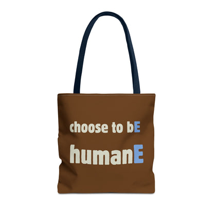 Tote Bag (Brown) | Choose to bE humanE | Design for Book Lovers, Students, Teachers, Gifts, Everyday Use