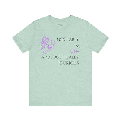 Unisex Jersey Short Sleeve Tee | Insatiably Curious