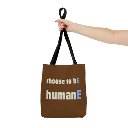 Tote Bag (Brown) | Choose to bE humanE | Design for Book Lovers, Students, Teachers, Gifts, Everyday Use