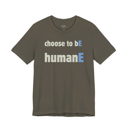 Unisex Jersey Short Sleeve Tee | Choose to bE humanE