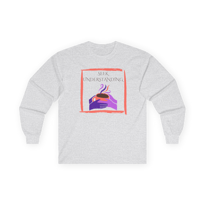 Unisex Ultra Cotton Long Sleeve Tee | Seek Understanding