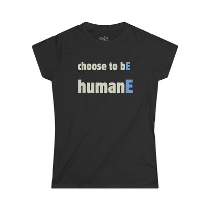 Women's Graphic T-Shirt | Choose to bE humanE | Casual Everyday Wear