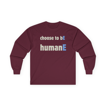 Unisex Ultra Cotton Long Sleeve Tee | Choose to bE humanE