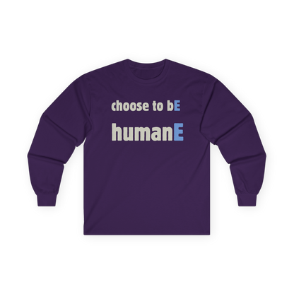 Unisex Ultra Cotton Long Sleeve Tee | Choose to bE humanE
