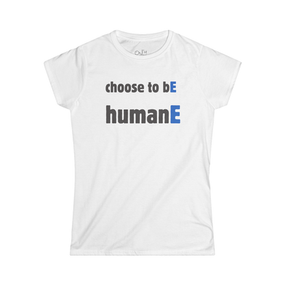 Women's Graphic T-Shirt | Choose to bE humanE | Casual Everyday Wear